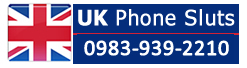 UK Phone Sluts Phone Sex! 0983-939-2210